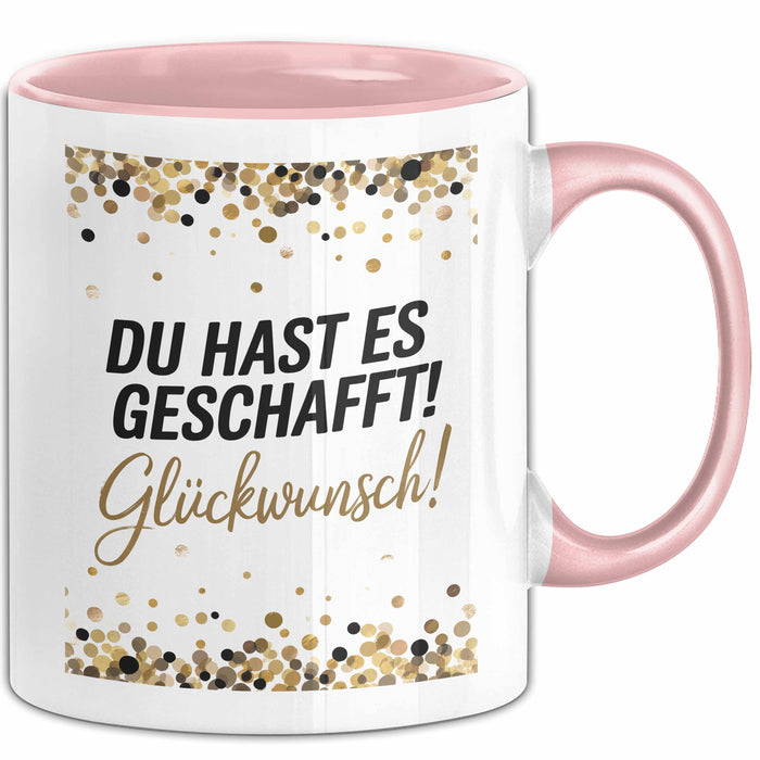Schüler Abschluss Tasse Geschenk Lustige Geschenkidee Spruch Du Hast Es Geschafft Rosa Trendation