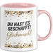 Schüler Abschluss Tasse Geschenk Lustige Geschenkidee Spruch Du Hast Es Geschafft Rosa Trendation
