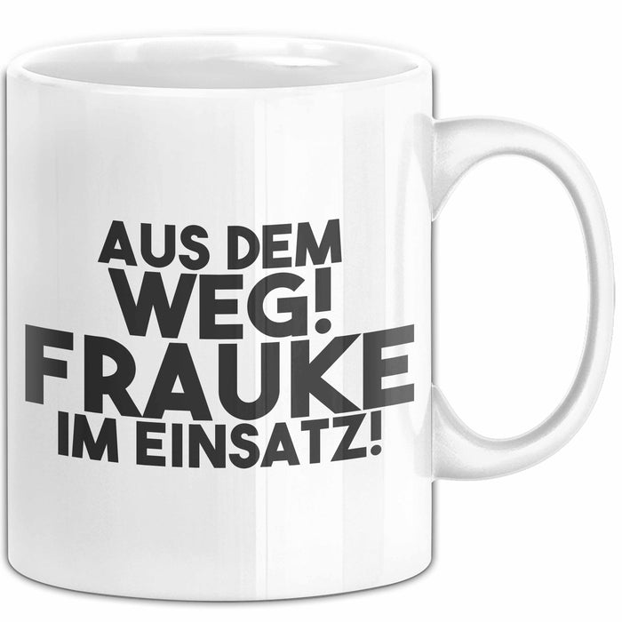 Frauke Tasse Aus Dem Weg! Frauke Im Einsatz! Geschenk