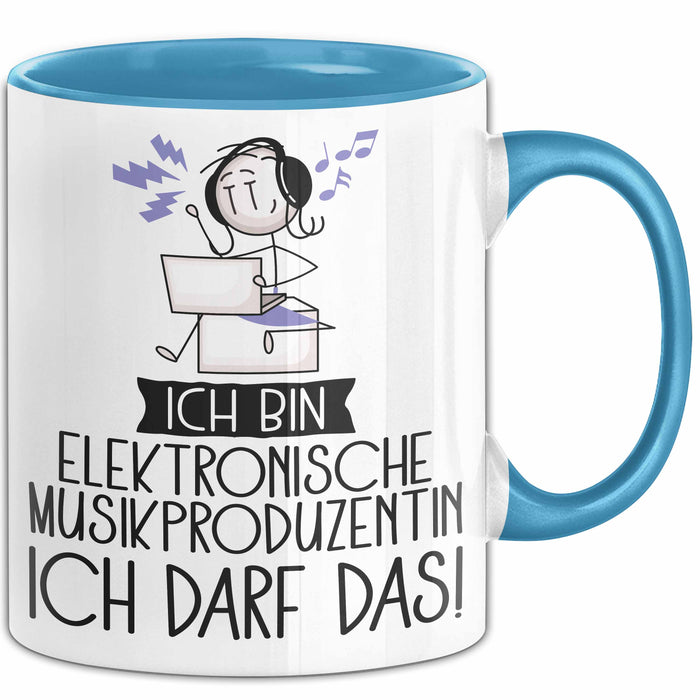 Geschenk für Elektronische Musikproduzentin Tasse Lustige Geschenkidee Geburtstag Ich Bin Elektronische Musikproduzentin Ich Darf Das Blau Trendation