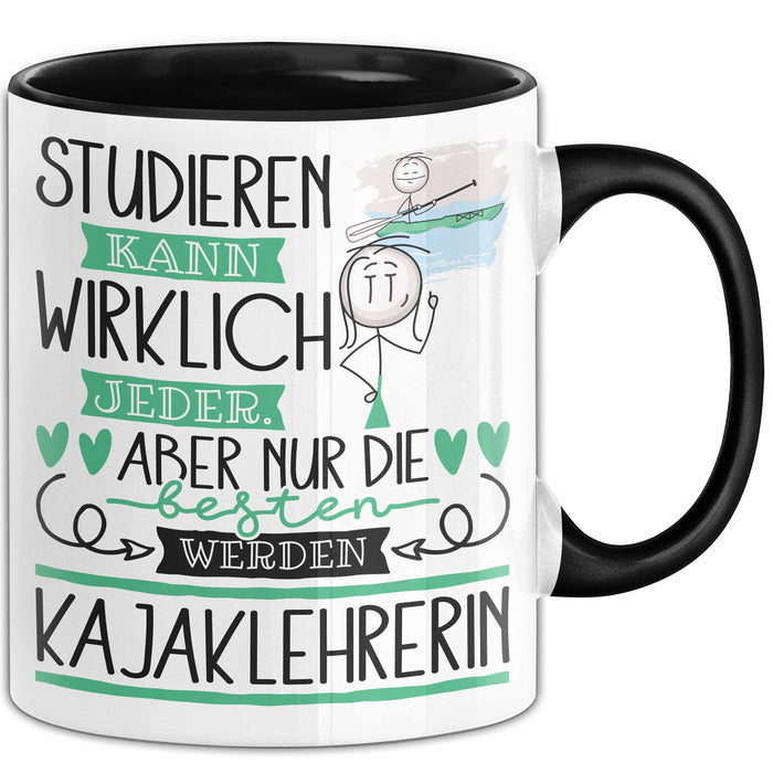 Kajaklehrerin Tasse Lustiges Geschenk Studieren Kann Wirklich Jeder Nur Die Besten Werden Kajaklehrerin Schwarz Trendation