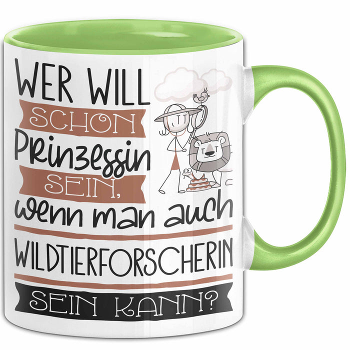 Wildtierforscherin Tasse Geschenk Spruch Wer Will Schon Prinzessin Sein Wenn Man Auch Wildtierforscherin Sein Kann Grün Trendation