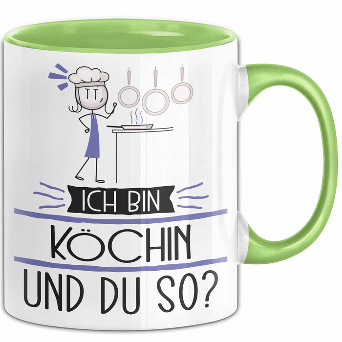 Köchin Tasse Geschenk Ich Bin Köchin Und Du So Geschenkidee Lustiger Spruch Becher Grün Trendation