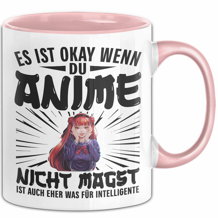Anime-Liebhaber Tasse Geschenk Es Ist Okay Wenn Du Anime Nicht Magst Es Ist Auch Eher Was Für Intelligente Rosa Trendation
