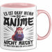Anime-Liebhaber Tasse Geschenk Es Ist Okay Wenn Du Anime Nicht Magst Es Ist Auch Eher Was Für Intelligente Rosa Trendation