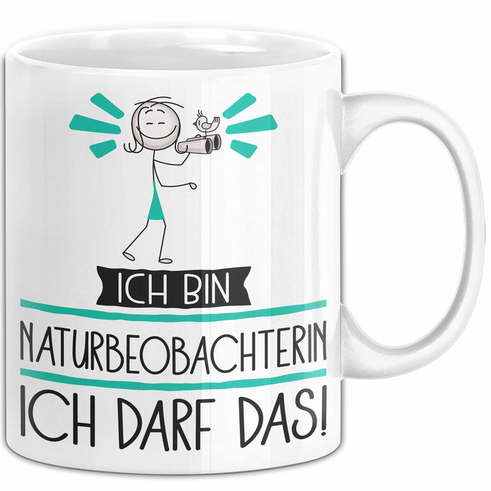 Geschenk für Naturbeobachterin Tasse Lustige Geschenkidee Geburtstag Ich Bin Naturbeobachterin Ich Darf Das Weiß Trendation