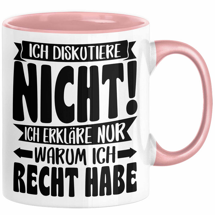 Lustige Tasse Besserwisser Mit Spruch Ich Diskutiere Nicht Ich Erkläre Nur Warum Ich Recht Habe Kaffee-Becher Sprüche Geschenkidee Kollege Rosa Trendation