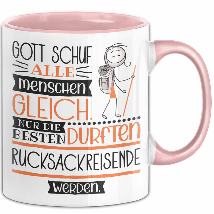 Rucksackreisende Geschenk Becher Tasse Gott Schuf Alle Menschen Gleich Nur Die Besten Durfeten Rucksackreisende Werden Geschenkidee Lustig Rosa Trendation