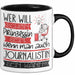Journalistin Tasse Geschenk Spruch Wer Will Schon Prinzessin Sein Wenn Man Auch Journalistin Sein Kann Trendation