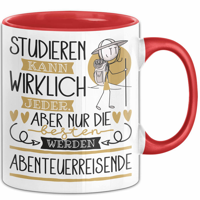 Abenteuerreisende Tasse Lustiges Geschenk Studieren Kann Wirklich Jeder Nur Die Besten Werden Abenteuerreisende Rot Trendation