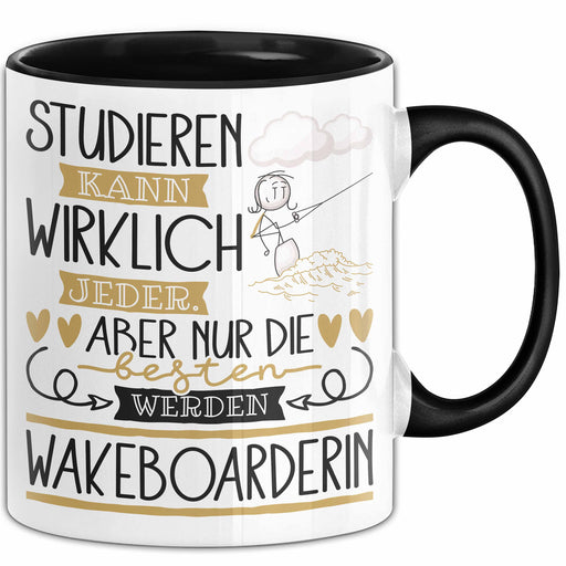 Wakeboarderin Tasse Lustiges Geschenk Studieren Kann Wirklich Jeder Nur Die Besten Werden Wakeboarderin Trendation