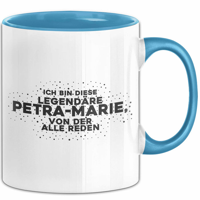 Petra-Marie Tasse Ich Bin Diese Legendaere Petra-Marie, Von Der Alle Reden