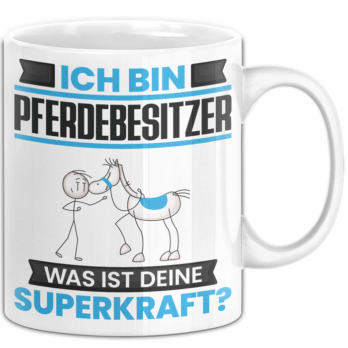 Pferdebesitzer Tasse Geschenk für Pferdebesitzer Geburtstag Lustiger Spruch Kaffee-Becher Was Ist Deine Superkraft Weiß Trendation