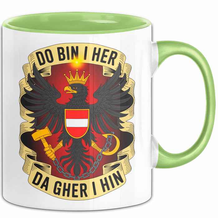 Österreich Tasse Geschenk Lustige Geschenkidee Spruch Do Bin I Her Da Gher I Hin Grün Trendation