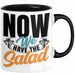 Now We Have The Salad Tasse Geschenk Deutsch Englisch Wortspiel Schwarz Trendation