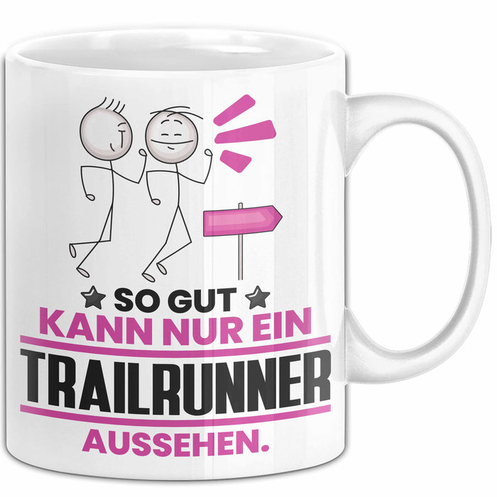 Trailrunner Geschenk Tasse So Gut Kann Nur Ein Trailrunner Aussehen Geschenkidee Kaffee-Becher Weiß Trendation