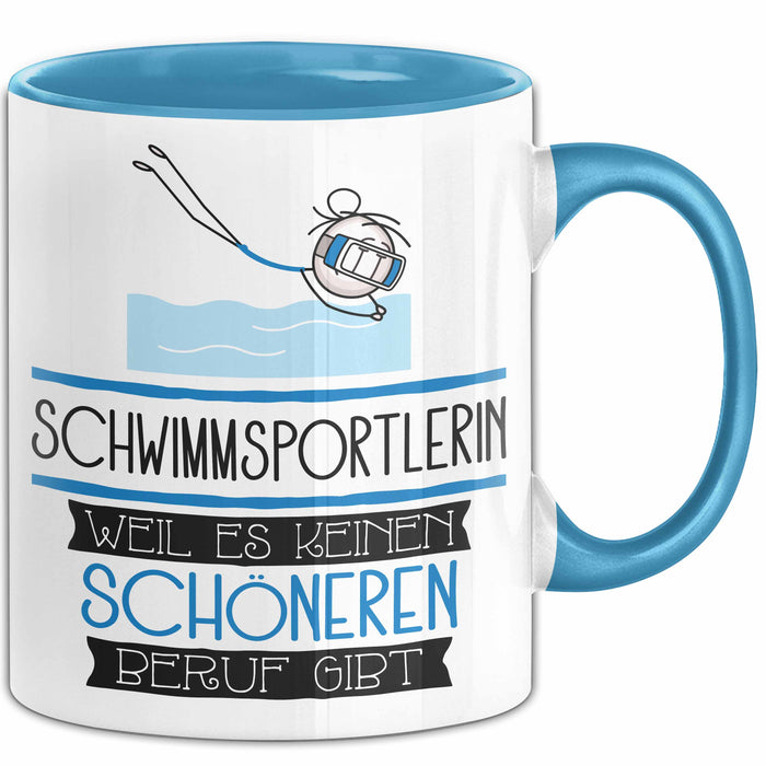 Schwimmsportlerin Weil Es Keinen Schöneren Beruf Gibt Tasse Geschenk für Eine Schwimmsportlerin Lustig Blau Trendation