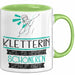 Kletterin Weil Es Keinen Schöneren Beruf Gibt Tasse Geschenk für Eine Kletterin Lustig Grün Trendation