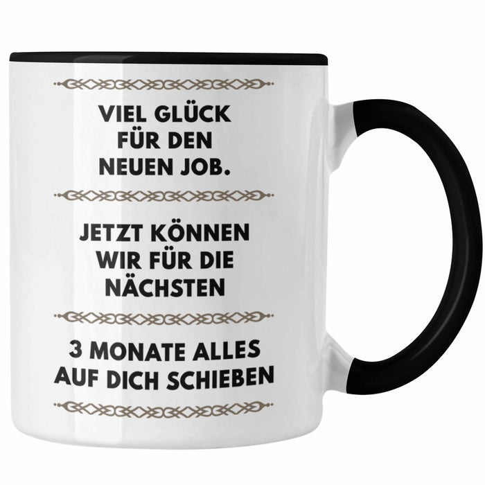 Trendation - Jobwechsel Tasse Geschenk Kollegin Kollege Lustig Abschiedsgeschenk Sprüche - Viel Glück Für den Neuen Job Schwarz Trendation
