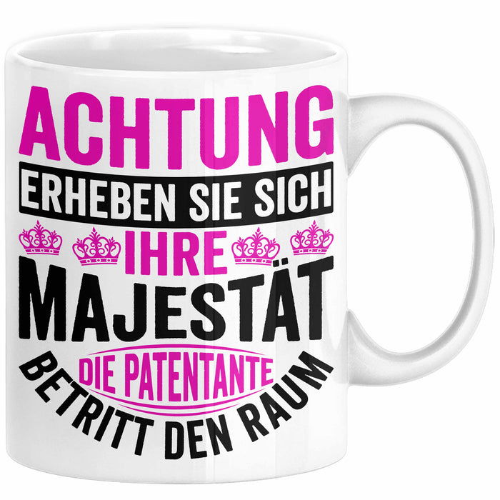 Patentante Geschenk Tasse Spruch Geschenkidee Beste Patentante Achtung Erheben Sie Sich Ihre Majestät Die Patentante Betritt Den Raum Weiß Trendation