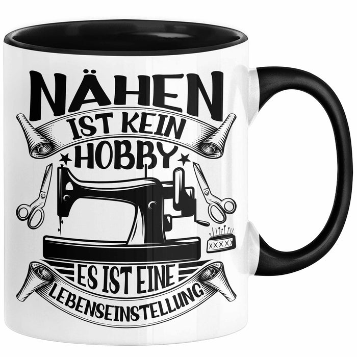 Nähen Geschenk Tasse Geschenkidee Frauen Nähen Ist Kein Hobby Es Ist Eine Lebenseinstellung Schwarz Trendation