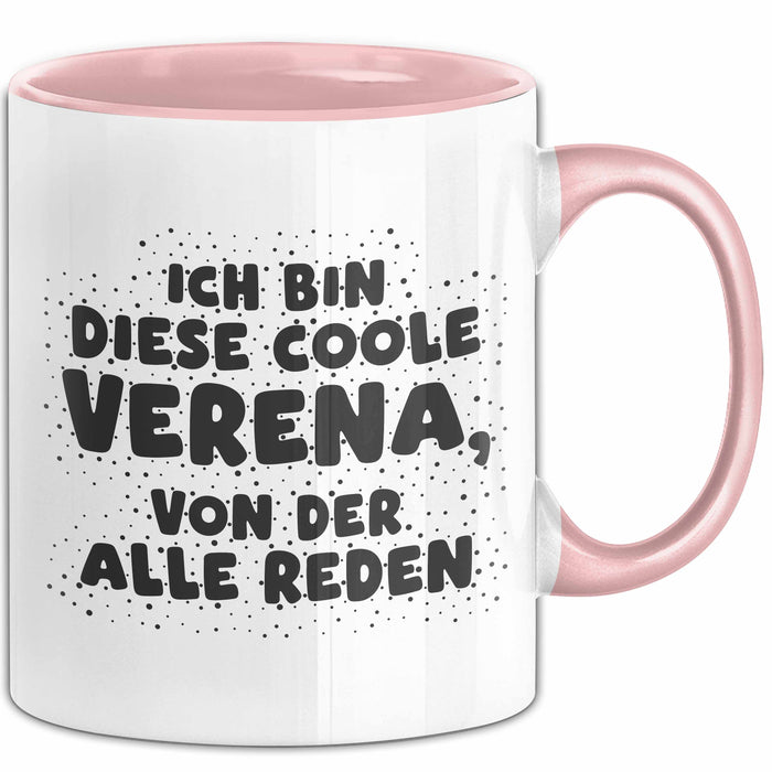 Verena Tasse Ich Bin Diese Coole Verena, Von Der Alle Reden Geschenk