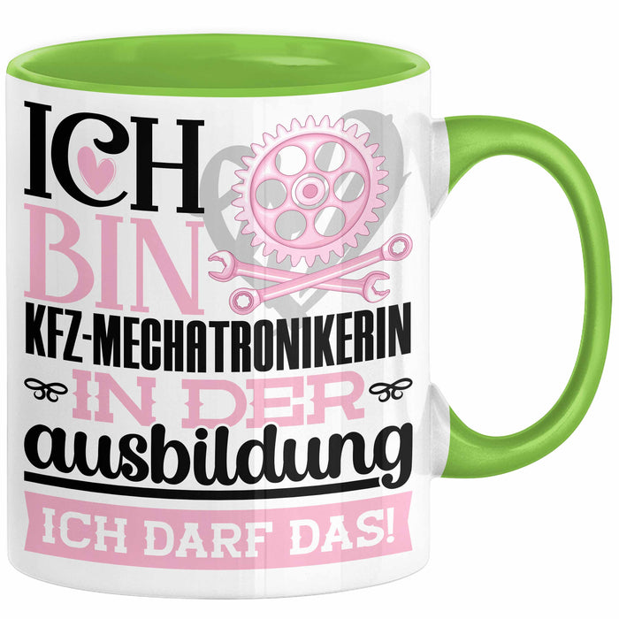 Kfz-Mechatronikerin Ausbildung Start Geschenk Tasse Ich Bin Kfz-Mechatronikerin In Der Ausbildung Ich Darf Das Kaffee-Becher Geschenkidee Grün Trendation