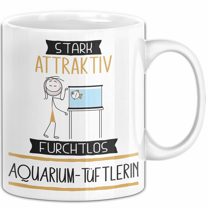 Aquarium-Tüftlerin Tasse Geschenk Becher Stark Attraktiv Furchtlos Aquarium-Tüftlerin Lustige Geschenkidee Weiß Trendation