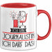 Geschenk für Journalistin Tasse Lustige Geschenkidee Geburtstag Ich Bin Journalistin Ich Darf Das Rot Trendation