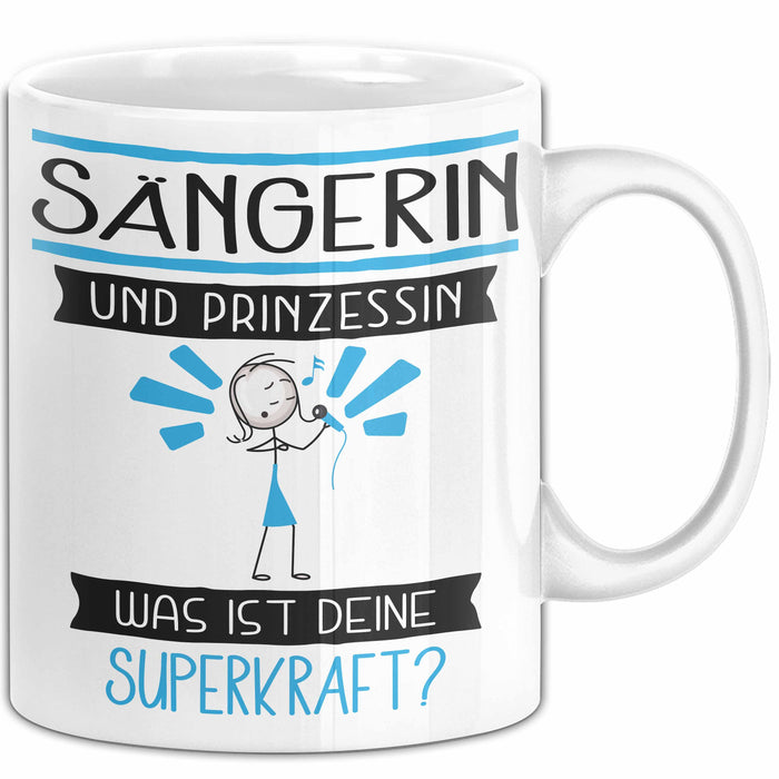 Sängerin Und Prinzessin Tasse Geschenk Für Eine Sängerin Geburtstag Was Ist Deine Superkraft Weiß Trendation