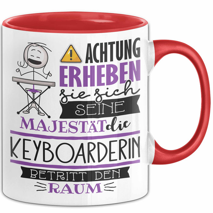Keyboarderin Tasse Geschenk Lustiger Spruch Bitte Erheben Sie Sich Seine Majestät Die Keyboarderin Betritt Den Raum Rot Trendation