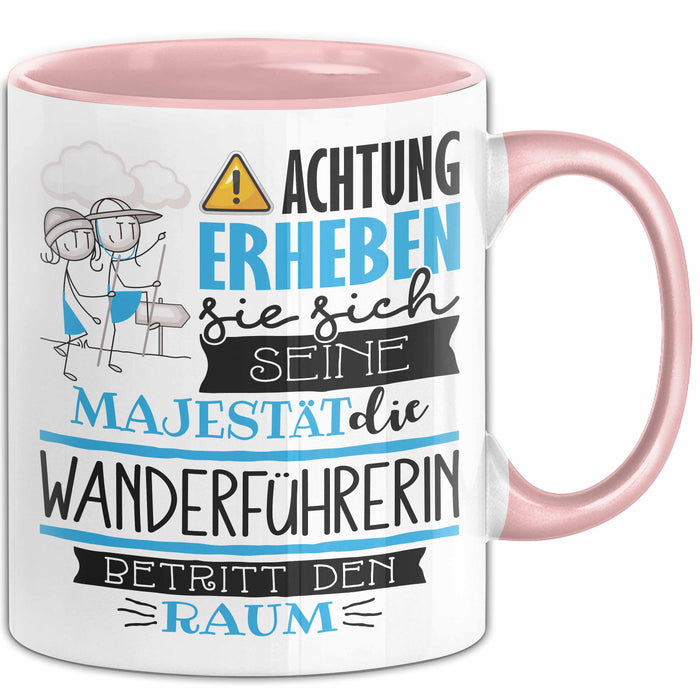 Wanderführerin Tasse Geschenk Lustiger Spruch Bitte Erheben Sie Sich Seine Majestät Die Wanderführerin Betritt Den Raum Rosa Trendation