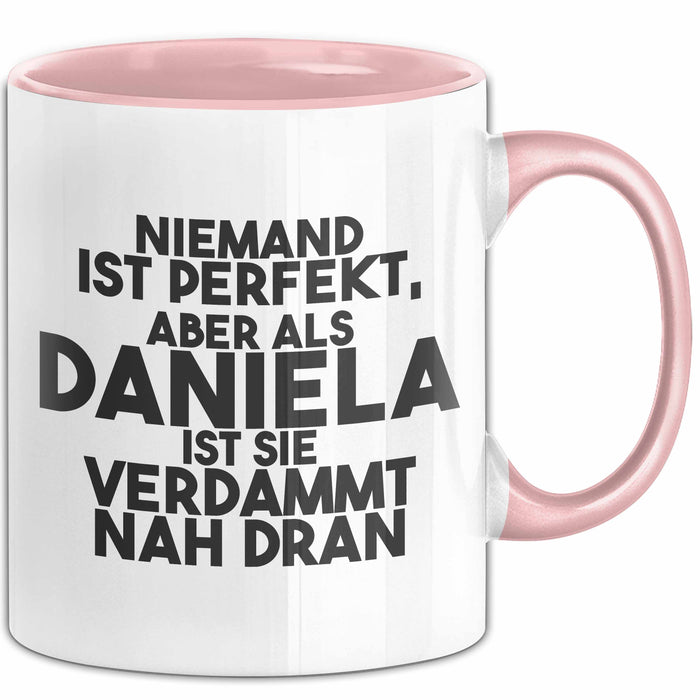 Daniela Tasse Niemand Ist Perfekt, Daniela Ist Nah Dran Geschenk