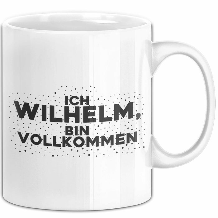 Wilhelm Tasse Ich Wilhelm, Bin Vollkommen Geschenk