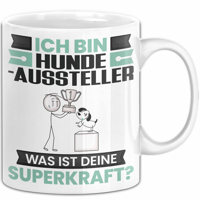 Hundeaussteller Tasse Geschenk für Hundeaussteller Geburtstag Lustiger Spruch Kaffee-Becher Was Ist Deine Superkraft Weiß Trendation