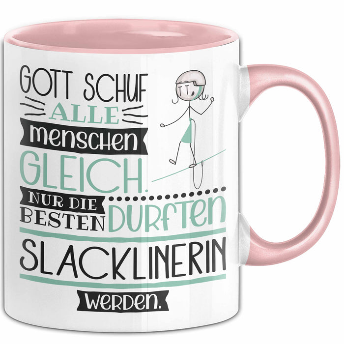 Slacklinerin Geschenk Becher Tasse Gott Schuf Alle Menschen Gleich Nur Die Besten Durfeten Slacklinerin Werden Geschenkidee Lustig Rosa Trendation