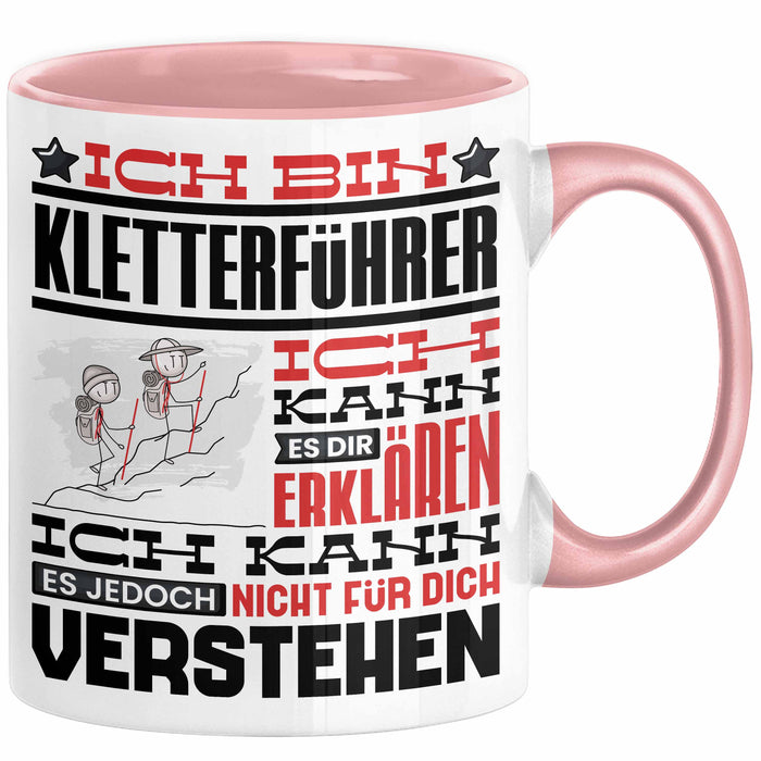 Kletterführer Geschenk Kaffee-Tasse Geschenkidee für Kletterführer Ich Bin Kletterführer Ich Kann Es Dir Erklären Jedoch Nicht Für Dich Verstehen Spruch Lustig Rosa Trendation