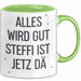 Steffi Tasse Geschenk Alles Ist Gut Steffi Ist Jetz Da Geschenkidee Becher mit Name Grün Trendation