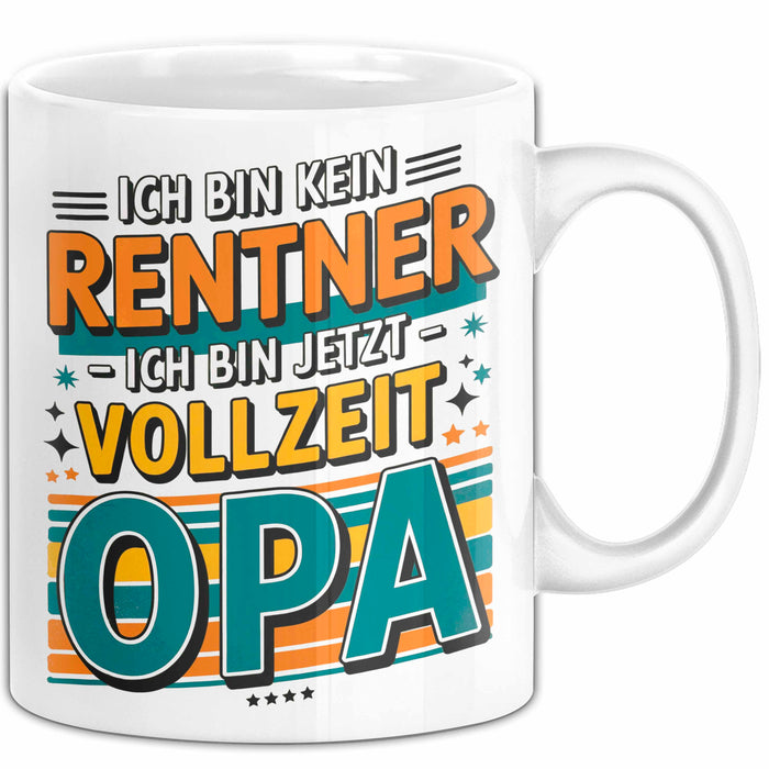 Rentner Pensionär Sarkasmus Opa Tasse Geschenk Lustige Geschenkidee Spruch Ich Bin Kein Rentner Ich Bin Jetzt Vollzeit Opa Weiß Trendation
