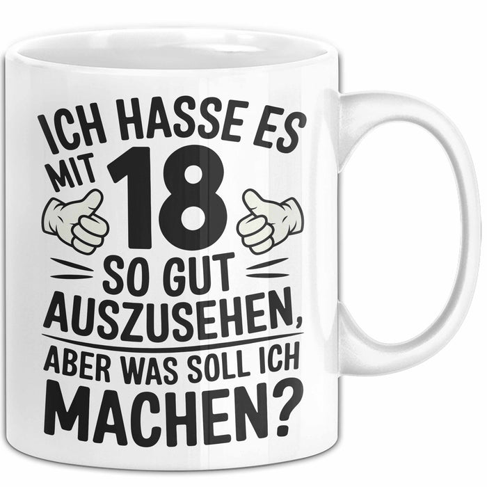 18 Geburtstag Teenager Tasse Geschenk Lustige Geschenkidee Spruch Ich Hasse Es Mit 18 So Gut Auszusehen Aber Was Soll Ich Machen Weiß Trendation