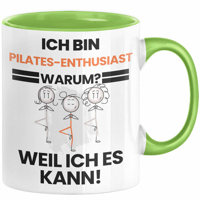 Pilates-Enthusiast Geschenk Tasse Lustiger Spruch Ich Bin Pilates-Enthusiast Warum Weil Ich Es Kann Geschenkidee Bester Pilates-Enthusiast Geburtstag Kaffee-Becher Grün Trendation