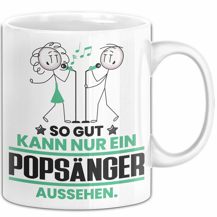 Popsänger Geschenk Tasse So Gut Kann Nur Ein Popsänger Aussehen Geschenkidee Kaffee-Becher Weiß Trendation