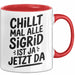 Sigrid Tasse Geschenk Chillt Mal Alle Sigrid Ist Ja Jetzt Da Geschenkidee Becher mit Name Rot Trendation