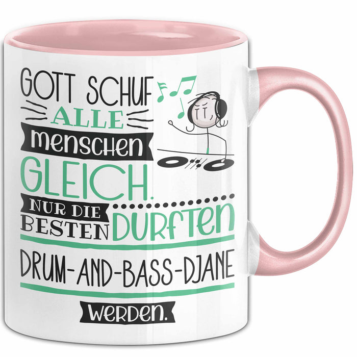 Drum-and-Bass-DJane Geschenk Becher Tasse Gott Schuf Alle Menschen Gleich Nur Die Besten Durfeten Drum-and-Bass-DJane Werden Geschenkidee Lustig Rosa Trendation