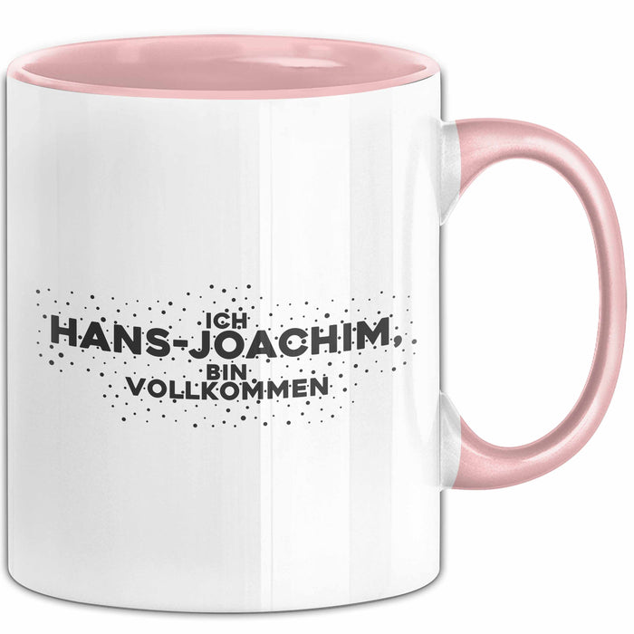 Hans-Joachim Tasse Ich Hans-Joachim, Bin Vollkommen Geschenk