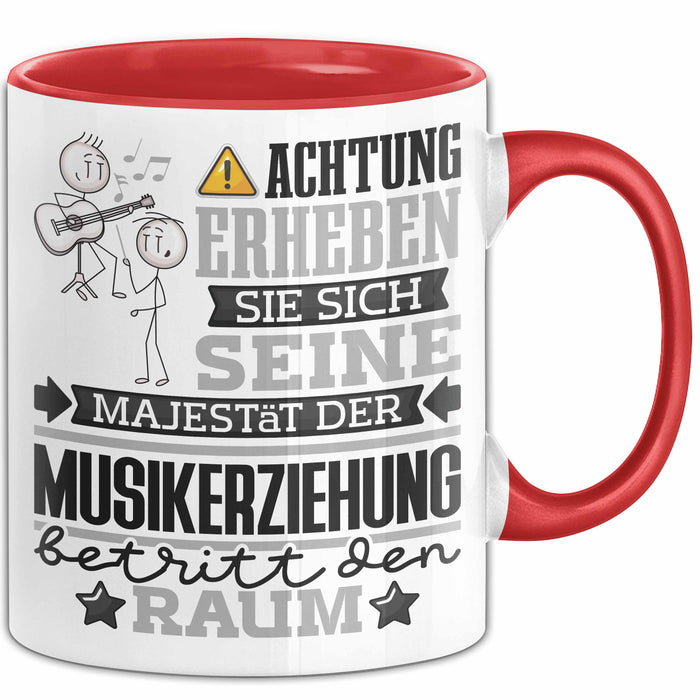 Musikerziehung Geschenk Tasse Lustiger Spruch Erheben Sie Sich Der Musikerziehung Betritt den Raum Rot Trendation