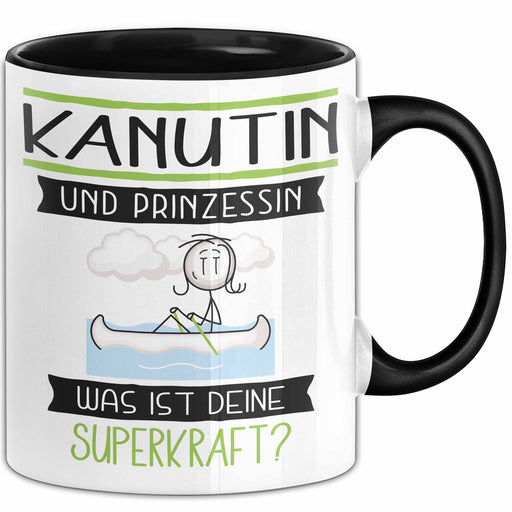 Kanutin Und Prinzessin Tasse Geschenk Für Eine Kanutin Geburtstag Was Ist Deine Superkraft Trendation