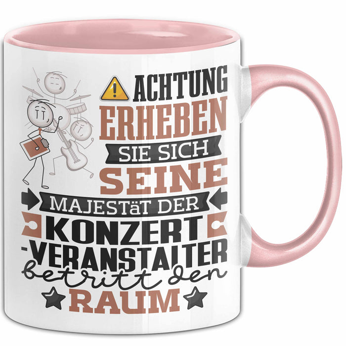 Konzertveranstalter Geschenk Tasse Lustiger Spruch Erheben Sie Sich Der Konzertveranstalter Betritt den Raum Rosa Trendation