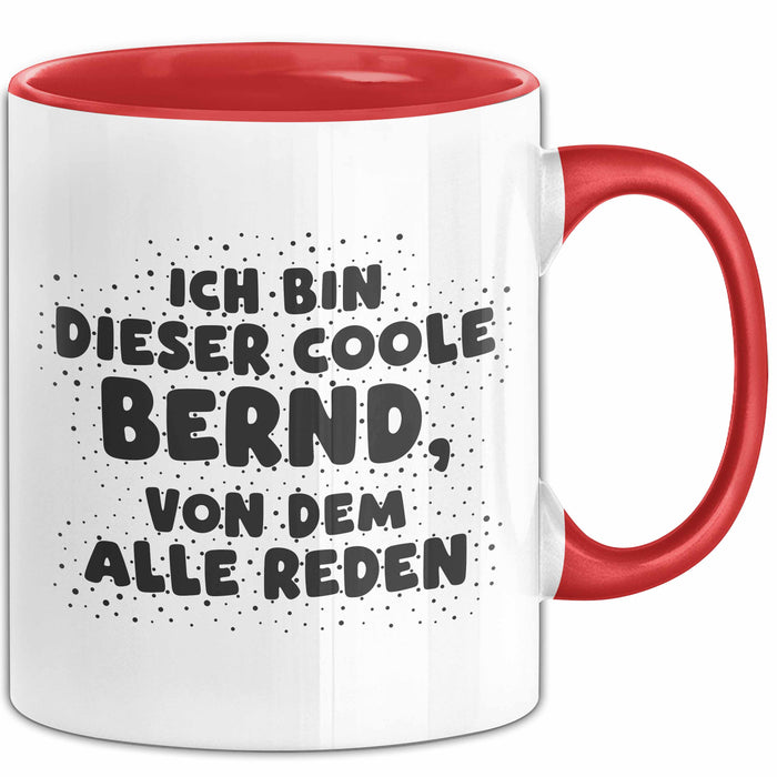 Bernd Tasse Ich Bin Dieser Coole Bernd, Von Dem Alle Reden Geschenk