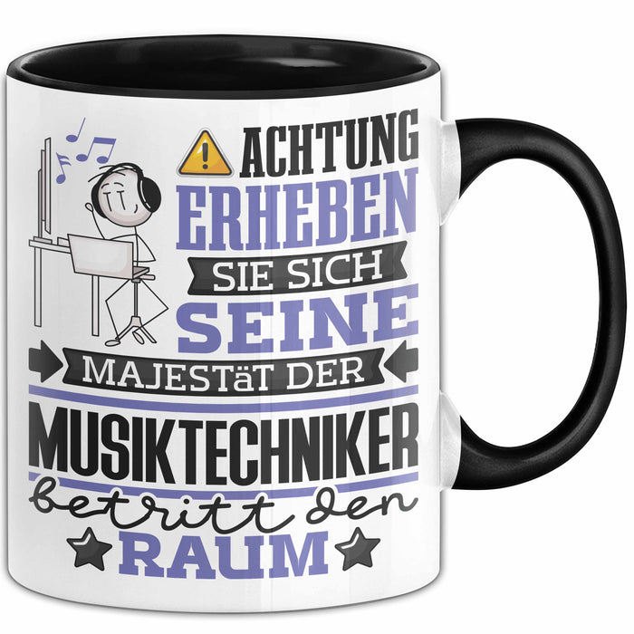 Musiktechniker Geschenk Tasse Lustiger Spruch Erheben Sie Sich Der Musiktechniker Betritt den Raum Schwarz Trendation